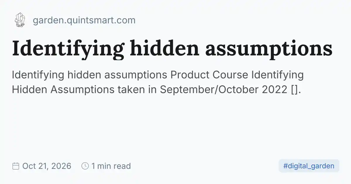 Identifying hidden assumptions